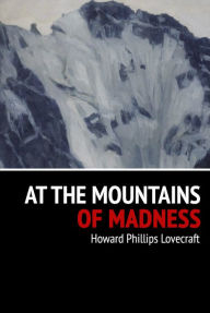 Title: At the Mountains of Madness, Author: H. P. Lovecraft