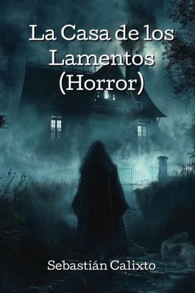 La Casa de los Lamentos (Horror)