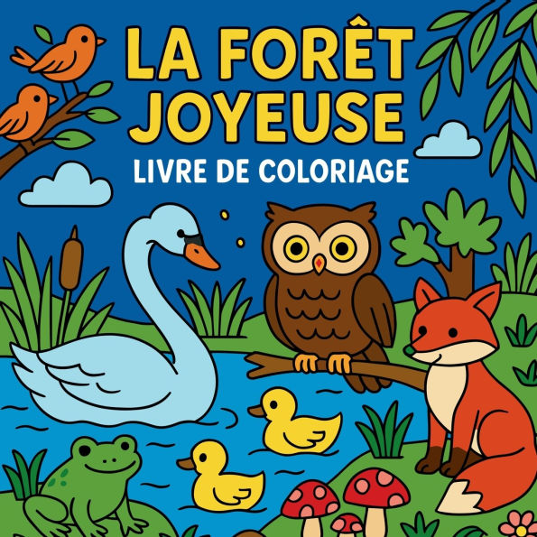 La ForÃ¯Â¿Â½t Joyeuse - Livre de coloriage