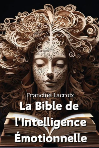 La Bible de l'Intelligence ï¿½motionnelle