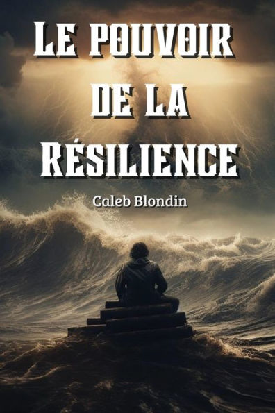 Le pouvoir de la Rï¿½silience