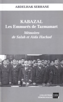 Kabazal Les Emmurés De Tazmamart Mémoires De Salah Et Aïda Hachadnook Book - 