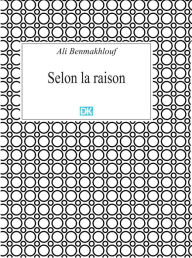 Title: Selon la raison (Essais), Author: Ali Benmakhlouf