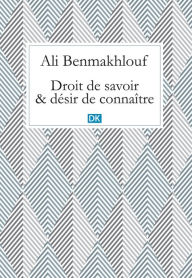 Title: Droit de savoir et désir de connaître (Essais), Author: Ali Benmakhlouf