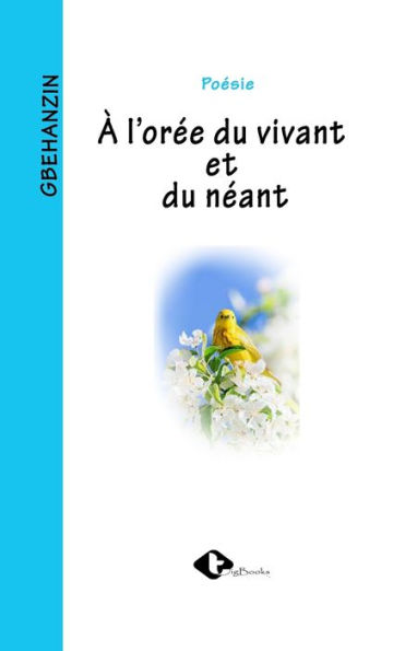 À L'OREE DU VIVANT ET DU NEANT