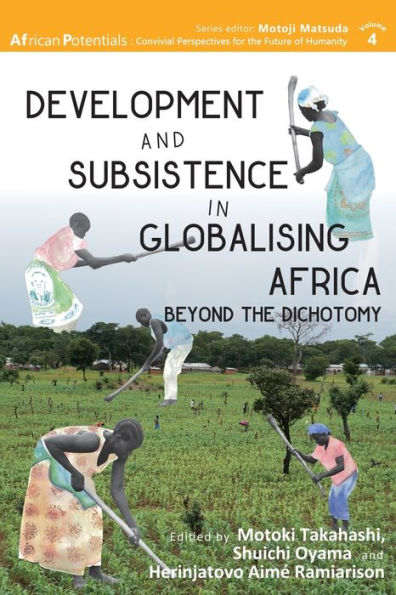 Development and Subsistence Globalising Africa: Beyond the Dichotomy