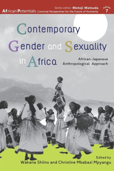 Contemporary Gender and Sexuality in Africa: African-Japanese Anthropological Approach