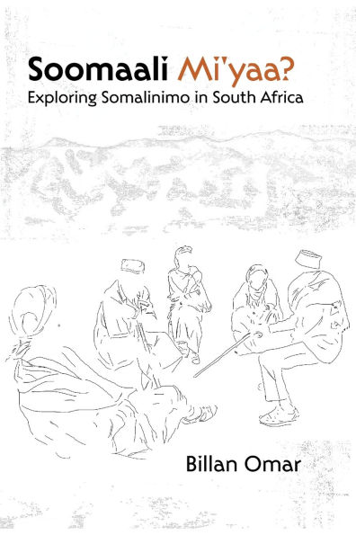 Soomaali Mi'yaa?: Exploring Somalinimo in South Africa