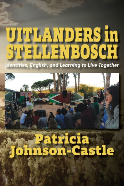 Uitlanders in Stellenbosch: Identities, English, and Learning to Live Together
