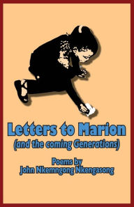 Title: Letters to Marion (And the Coming Generations), Author: John Nkemngong Nkengasong