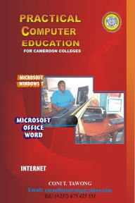 Title: Practical Computer Education: For Cameroon Colleges, Author: Coni T. Tawong