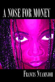 Title: A Nose for Money, Author: B. Nyamnjoh