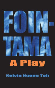 Title: Fointama: A Play, Author: Kelvin Toh Ngong