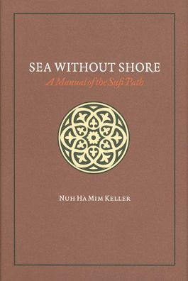 Sea Without Shore: A Manual of the Sufi Path