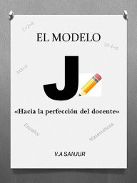 Title: El modelo J, Author: V.A. Sanjur