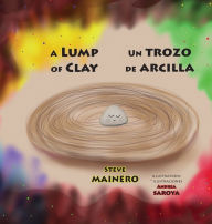 Title: A Lump of Clay * Un trozo de arcilla, Author: Steve Mainero