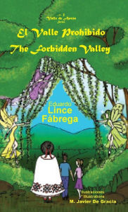 Title: El Valle Prohibido * The Forbidden Valley, Author: Eduardo Lince