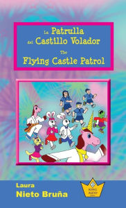 Title: La Patrulla del Castillo Volador * The Flying Castle Patrol, Author: Laura Nieto Bruïa