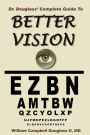 Dr. Douglass' Complete Guide To Better Vision