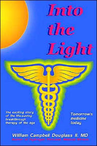 Title: Into the Light, Author: William Campbell Douglass