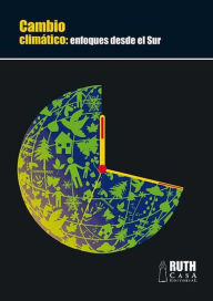 Title: Cambio climático: enfoques desde el Sur, Author: Ramón Pich Madruga