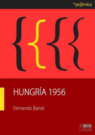 Title: Hungría 1956, Author: Fernando Barral