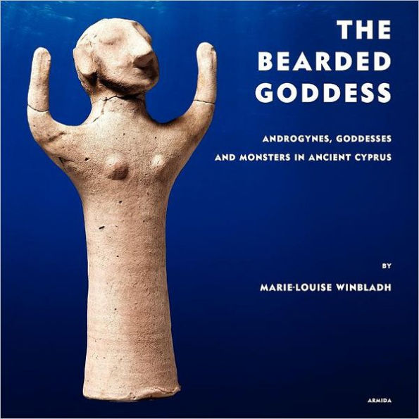 The Bearded Goddess: Androgynes, goddesses and monsters ancient Cyprus