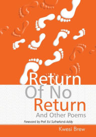 Title: Return of no returns and other poems, Author: Kwesi Brew