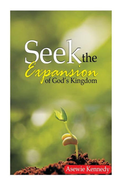 Seek The Expansion of God's Kingdom