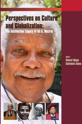 Critical Perspectives on Culture and Globalisation: The Intellectual Legacy of Ali Mazrui