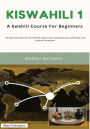 Kiswahili 1: A Swahili Course for Beginners