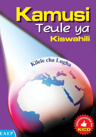 Title: Kamusi Teule ya Kiswahili. Kilele cha Lugha, Author: Ahmed E Ndalu