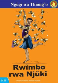 Title: Rwĩmbo rwa Njũkĩ, Author: Ngugi wa Thiong'o