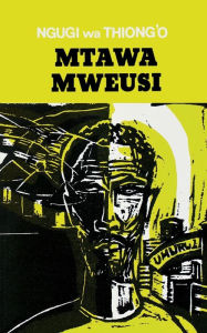 Title: Mtawa Mweusi, Author: Ngugi wa Thiong'o