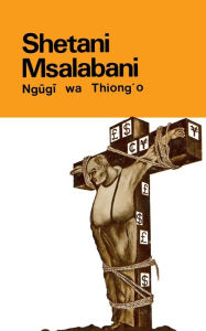 Title: Shetani Msalabani, Author: Ngugi wa Thiong'o