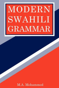 Title: Modern Swahili Grammar, Author: M A Mohammed