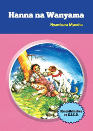 Title: Hanna na Wanyama, Author: Nyambura Mpesha