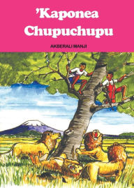 Title: Kaponea Chupuchupu, Author: Akberali Manji