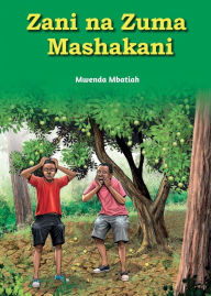 Title: Zani na Zuma Mashakani, Author: Mwenda Mbatia