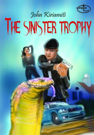 Title: The Sinister Trophy, Author: John Kiriamiti