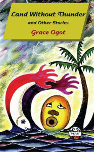 Title: Land Without Thunder, Author: Grace Ogot