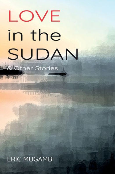 Love in the Sudan & other stories