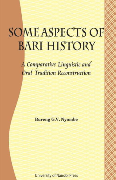 Some Aspects of Bari Culture. A Comparative Linguistic and Oral Tradition Reconstruction