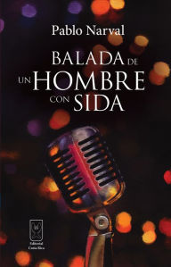 Title: Balada de un hombre con sida, Author: Pablo Narval