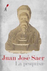 Title: La pesquisa, Author: Juan JosÃÂÂ Saer