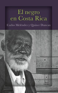 Title: El negro en Costa Rica, Author: Carlos Meléndez