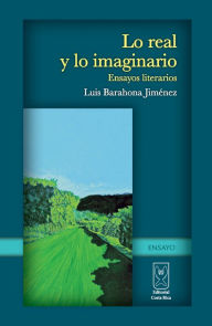 Title: Lo real y lo imaginario. Ensayos literarios, Author: Luis Barahona