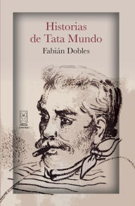 Title: Historias de Tata Mundo, Author: Fabián Dobles