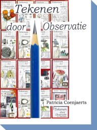 Title: Tekenen door Observatie: Tekenen door Observatie met Patricia Coenjaerts Deel 1 Ronde Vormen., Author: Patricia Coenjaerts