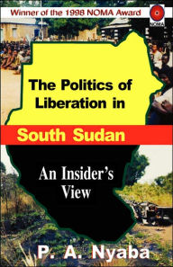 The Politics Of Liberation In South Sudan